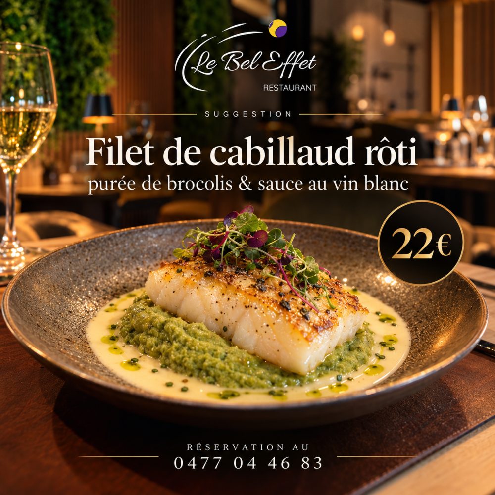Suggestion : Filet de cabillaud rôti — 22€